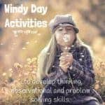 WINDY DAY ACTIVITIES to develop kids observational, thinking & problem solving skills.